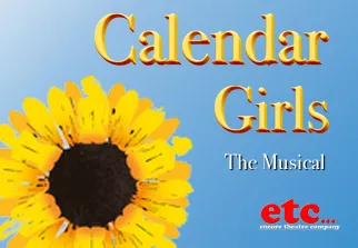 Blue background with large sunflower and details of Calendar Girls the musical at Pontefract Town Hall in June 2026