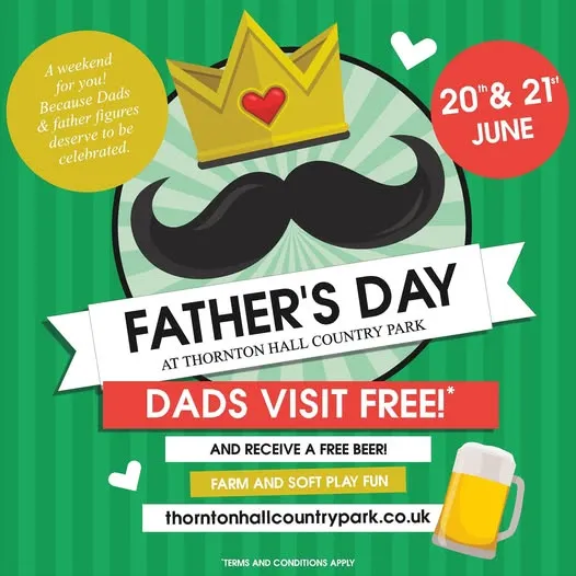 Dads Go Frree at Thornton hall country park this Fathers Day.