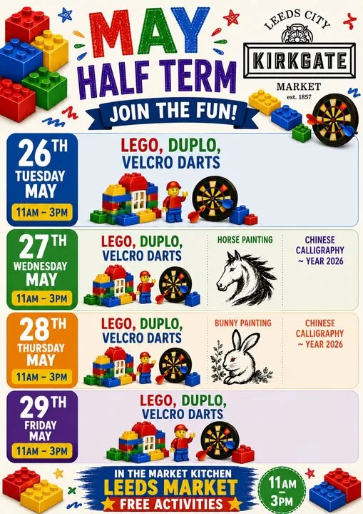 Poster for May Half Term free family crafts, fun and lego at Leeds Kirkgate Markets