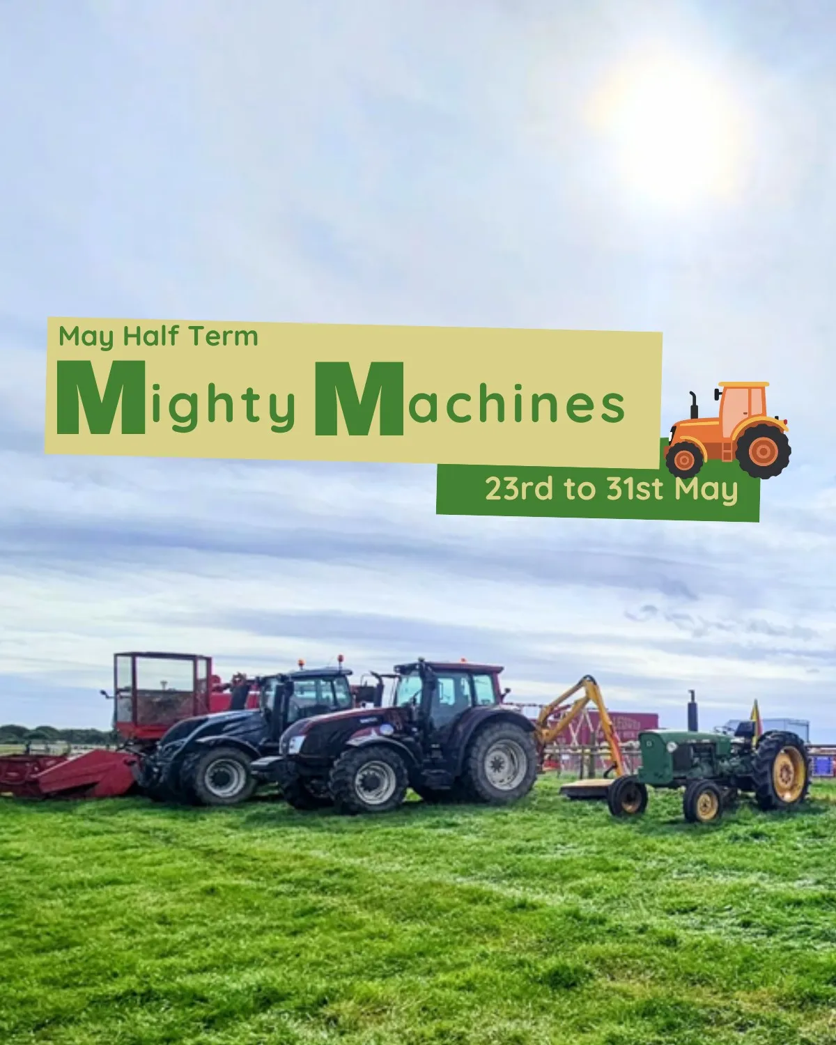 Tractors and big farm machines in a field for the mighty machines may half term event at Swithens Farm in West Yorkshire