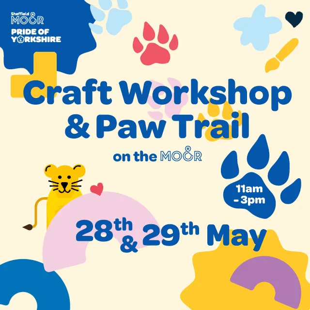 Poster for the craft sessions and Paw Trail at the Moor in Sheffield during half term