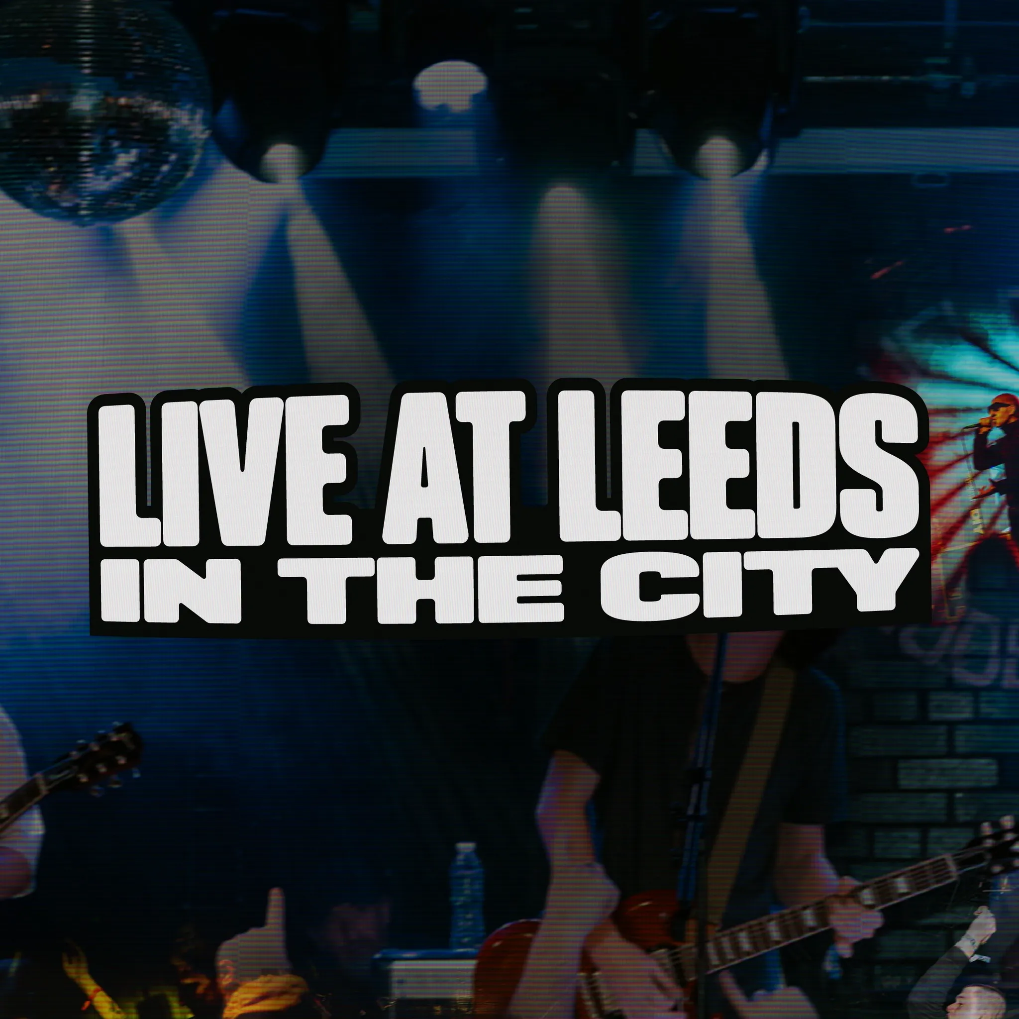 Live at Leeds City edition